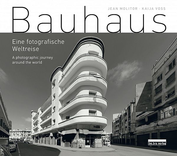 Bauhaus. Eine fotografische Weltreise